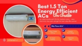 6 Best 1.5 Ton Energy Efficient AC with highest iseer rating in India 2026
